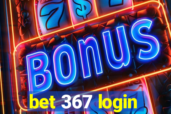 bet 367 login